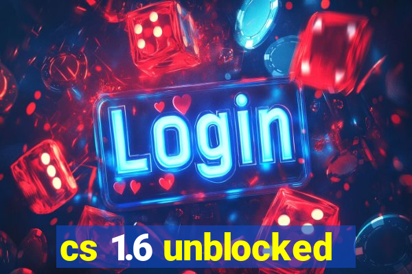 cs 1.6 unblocked